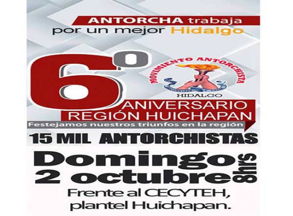 En la Región Huichapan, Hidalgo festejarán 6 años de presencia antorchista. 