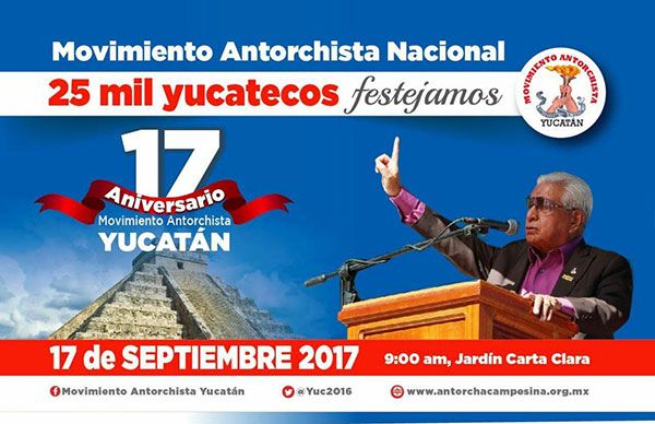 Invitan al XVII aniversario de Antorcha en Yucatán 