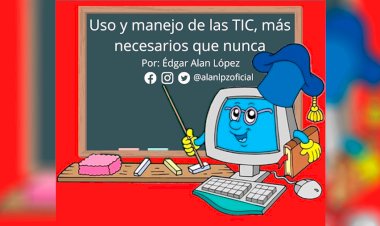 Uso y manejo de las TIC, más necesarios que nunca